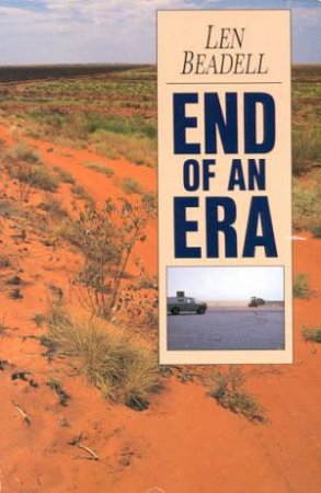 End Of An Era by Len Beadell