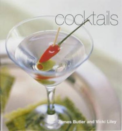 The Essential Kitchen: Cocktails by James Butler & Vicki Liley