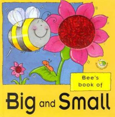 Bee's Book Of Big And Small by Louise Gardner