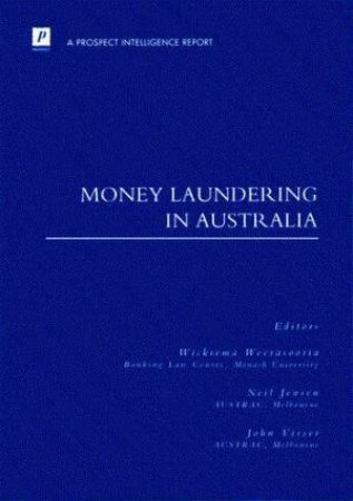 Money Laundering In Australia by W Weerasooria & N Jensen & J Visser