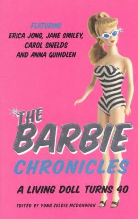 The Barbie Chronicles by Yona Zeldis McDonough