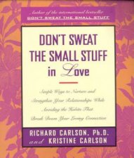 Dont Sweat the Small Stuff in Love