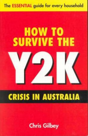 How To Survive Y2K Crisis In Australia by Chris Gilbey