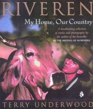 Riveren: My Home, Our Country by Terry Underwood