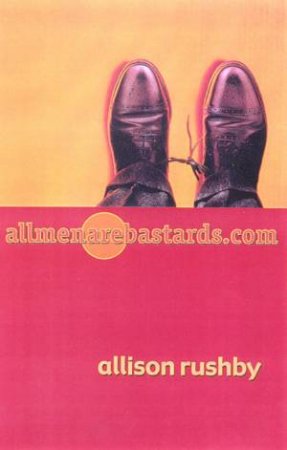 Allmenarebastards.com by Allison Rushby