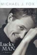 Michael J Fox Lucky Man A Memoir