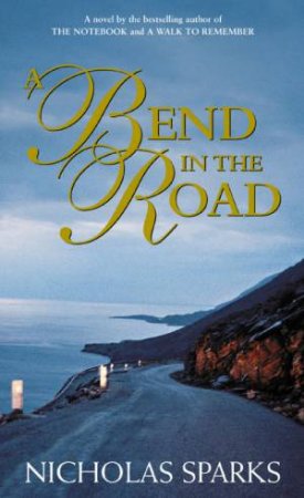 A Bend In The Road by Nicholas Sparks