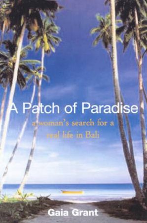 A Patch Of Paradise by Gaia Grant