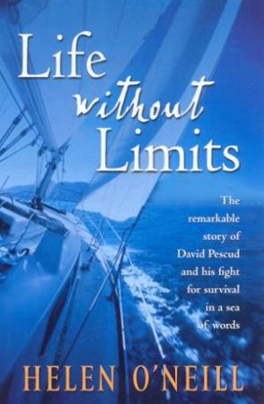 Life Without Limits: The David Pescud Story by Helen O'Neill