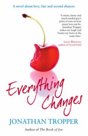 Everything Changes by Jonathan Tropper