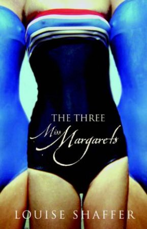 The Three Miss Margarets by Louise Shaffer