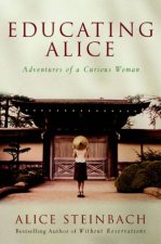 Educating Alice Adventures Of A Curious Woman