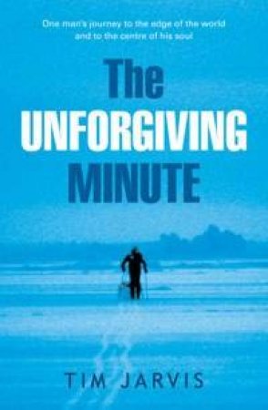 The Unforgiving Minute by Tim Jarvis