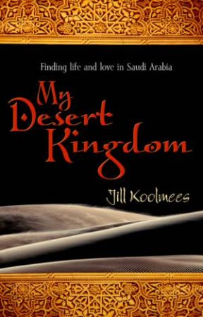 My Desert Kingdom by Jill Koolmees