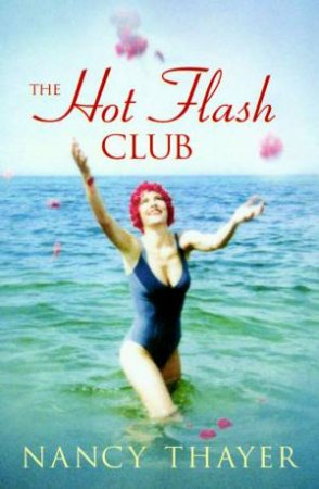 The Hot Flash Club by Nancy Thayer