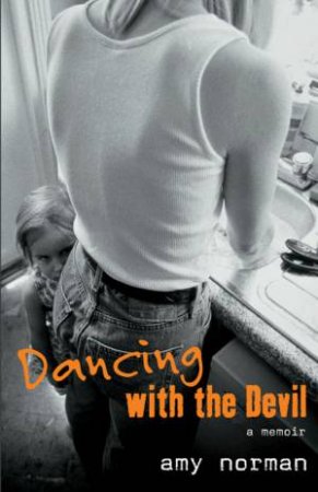 Dancing With The Devil by Amy Norman