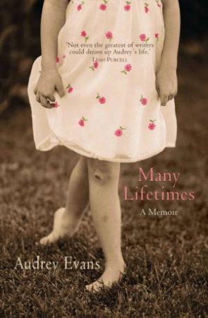 Many Lifetimes: A Memoir by Audrey Evans