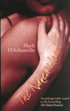 The Naked Heart by Mark D'arbanville