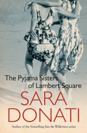 The Pyjama Sisters Of Lambert Square by Sara Donati