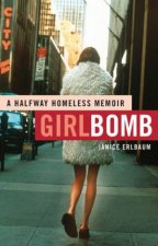 Girlbomb A Halfway Homeless Memoir