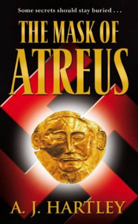 The Mask Of Atreus by A J Hartley