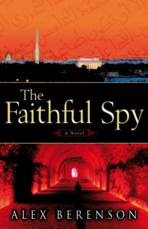 The Faithful Spy by Alex Berenson