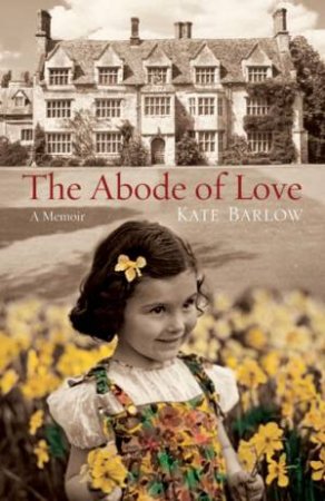 The Abode Of Love by Kate Barlow