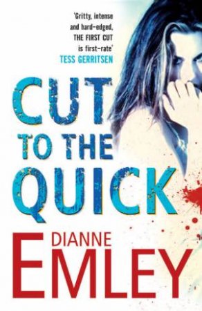 Cut To The Quick by Dianne Emley