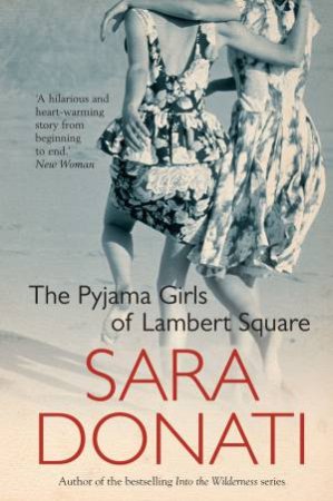 Pyjama Girls of Lambert Square by Sara Donati