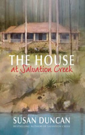 The House at Salvation Creek by Susan Duncan