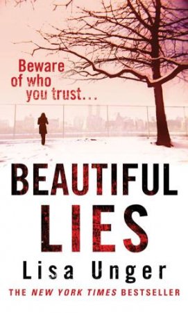 Beautiful Lies: Beware of who you trust... by Lisa Unger