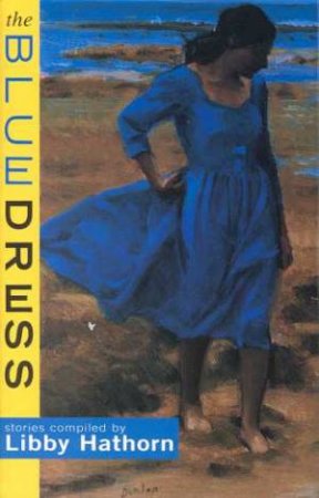 The Blue Dress by Libby Hathorn