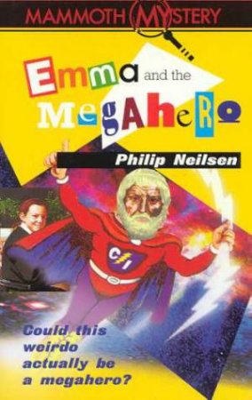 Emma And The Mega Hero by Philip Neilsen