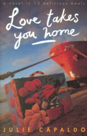 Love Takes You Home by Julie Capaldo