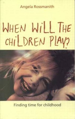 When Will The Children Play? by Angela Rossmanith