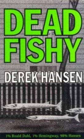 Dead Fishy by Derek Hansen