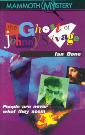 The Ghost Of Johnny Savage by Ian Bone