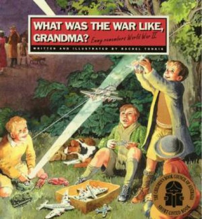 What Was The War Like, Grandma? by Rachel Tonkin