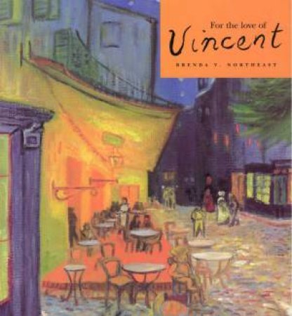 For The Love Of Vincent by Brenda V Northeast