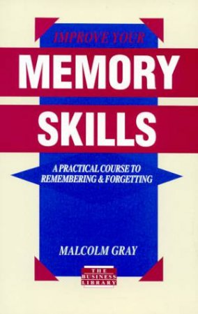 Improve Your Memory Skills by Malcolm Gray