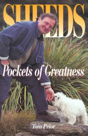 Sheeds: Pockets of Greatness by Tom Prior
