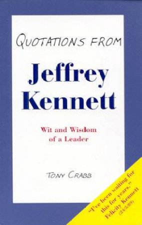 Quotations From Jeffrey Kennet by Tony Crabb