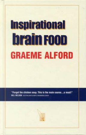 Inspirational Brain Food by Graeme Alford