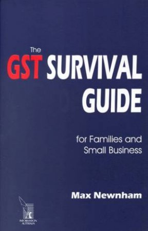 The GST Survival Guide by Max Newnham