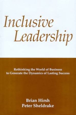 Inclusive Leadership by Brian Hirsh & Peter Sheldrake