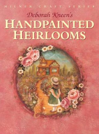 Handpainted Heirlooms by Deborah Kneen