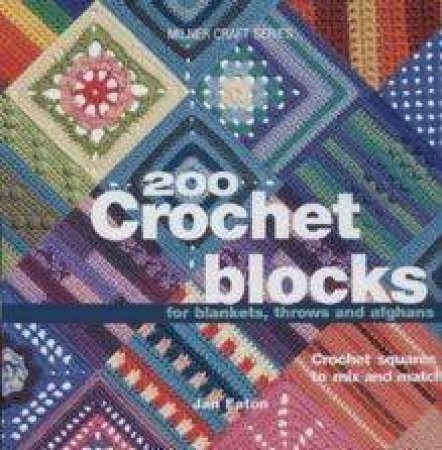 200 Crochet Blocks by Jan Eaton