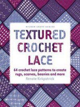 Textured Crochet Lace by Renate Kirkpatrick