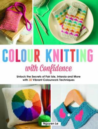 Colour Knitting with Confidence by Nguyen Le