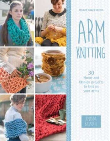 Arm Knitting by Amanda Bassetti